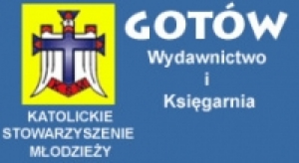 Wydawnictwo i Księgarnia GOTÓW Katolickiego Stowarzyszenia Młodzieży